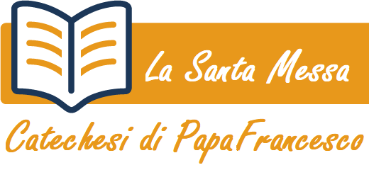 Catechesi di Papa Francesco sulla Santa Messa